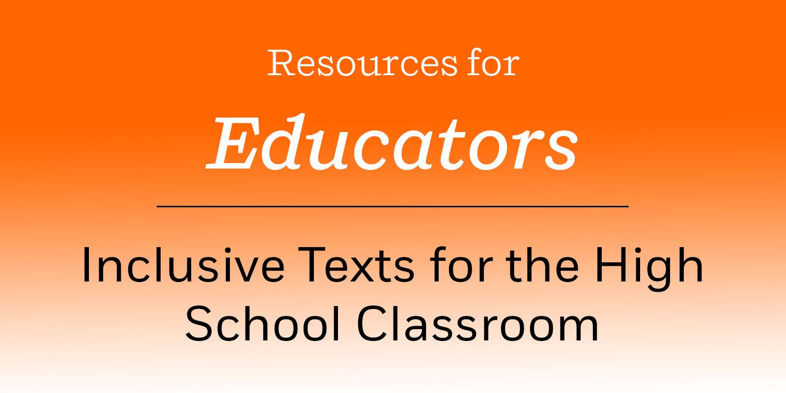 Inclusive Texts for the High School Classroom