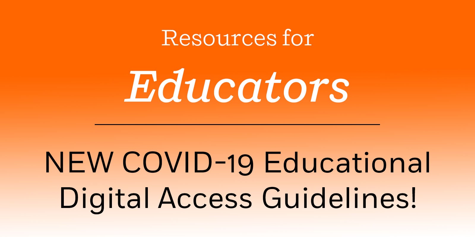 NEW COVID-19 Educational Digital Access Guidelines!