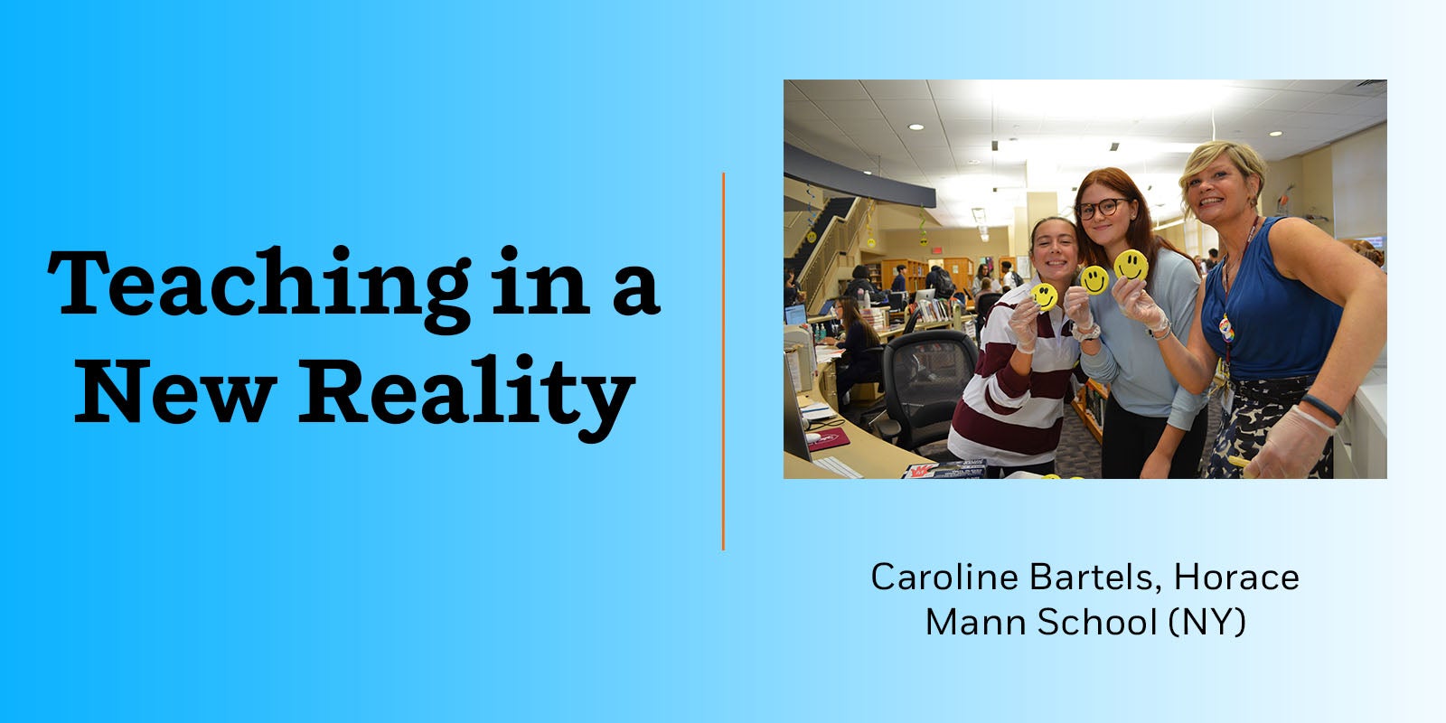 Teaching in a New Reality: Caroline Bartels, Horace Mann School (NY)