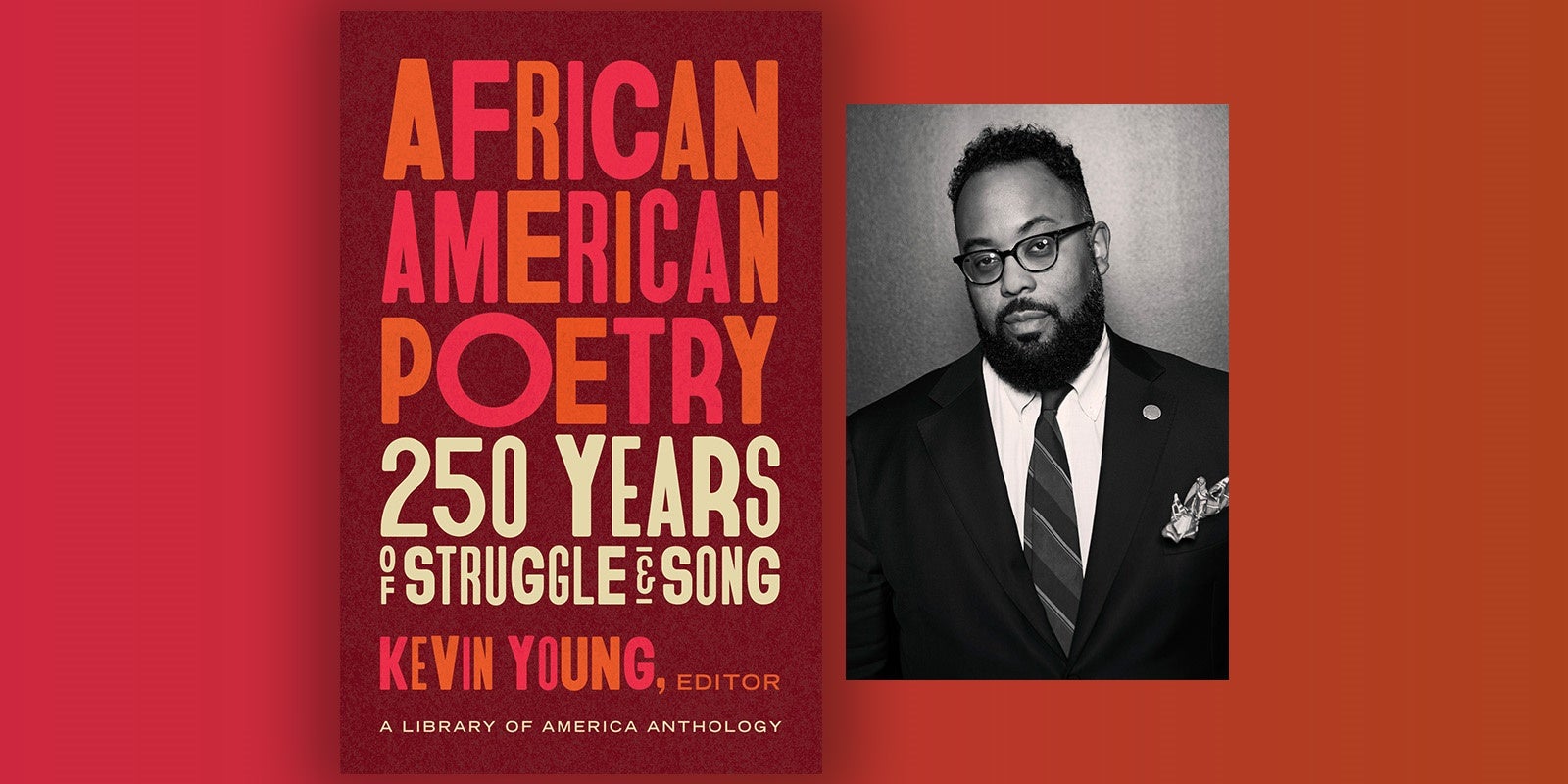 Read Kevin Young’s Introduction to <i>African American Poetry: 250 Years of Struggle & Song</i>