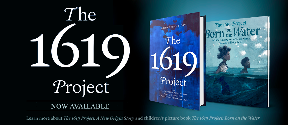 NOW AVAILABLE: Books from The 1619 Project