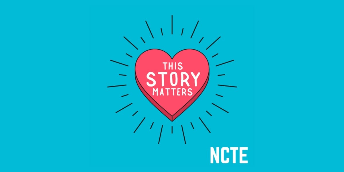 NCTE Launches “This Story Matters”