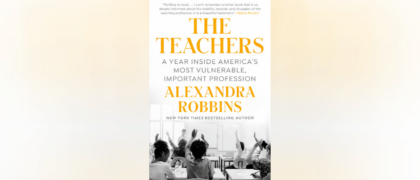 A Letter for Teachers from Alexandra Robbins, Author of <i>The Teachers</i>