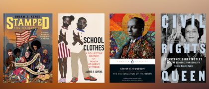 Shows gold and brown background with four book covers across it: Stamped from the Beginning, School Clothes, The Mis-Education of the Negro, Civil Rights Queen