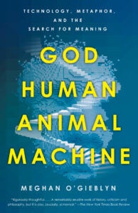 God, Human, Animal, Machine 9780525562719