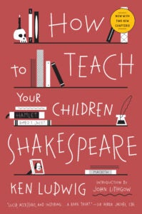 How to Teach Your Children Shakespeare 9780307951502