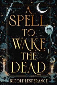A Spell to Wake the Dead 9780593856338