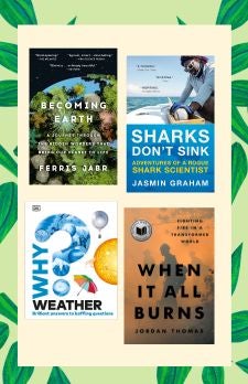 Book Covers: Becoming Earth 9780593133996 Sharks Don't Sink 9780593685273 WHEN IT BURNS 9780593544822 WHY WEATHER 9780593843727