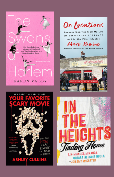 Book Covers: The Swans of Harlem 9780593643563 Your Favorite Scary Movie 9780593474709 In the Heights 9780593229590 On Locations 9781586423803