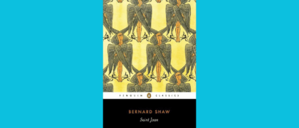 FROM THE PAGE: Read an excerpt from George Bernard Shaw’s Saint Joan
