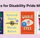 Books for Disability Pride Month Book Covers; 9780593979976 UPWARD BOUND (RH) 9780593851579 I IDENTIFY AS BLIND (Penguin) 9781984899422 DISABILITY VISIBILITY (Knopf) 9780593523964 WHALE EYES (PYR)