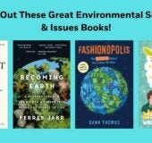 Check Out These Great Environmental Science & Issues Books! Book Covers: HOPE DIES LAST 9781524746698 Becoming Earth 9780593133996 REBEL GIRLS CLIMATE WARRIORS 9781953424211 FASHIONOPOLIS 9780593325025